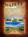 Wander Northwest: A Visual Walk Along the Oregon Trail. Vol. 1