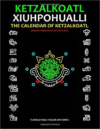 Calendar of Ketzalkoatl (Xiuhpohualli): The Sixth Sun