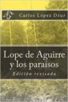 Lope de Aguirre y Los Paraisos Sonados / Revisado: Edicion Revisada