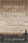 Dust of Everyday Life: An Epic Poem of the Pacific Northwest