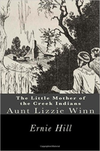 Little Mother of the Creek Indians: Aunt Lizzie Winn