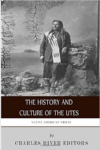 Native American Tribes: The History and Culture of the Utes