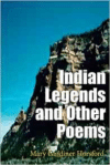 Indian Legends and Other Poems