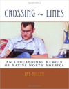 Crossing Lines: An Educational Memoir of Native North America