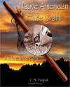 Native American Flute Craft: Ancient to Modern