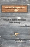 Art of Native American Flute Making