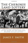 Cherokee Land Lottery: Containing a Numerical List of the Names of the Fortunate Drawers in Said Lottery