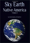 Sky Earth Native America 2: American Indian Rock Art Petroglyphs Pictographs Cave Paintings Earthworks & Mounds as Land Survey & Astronomy