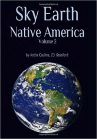 Sky Earth Native America 2: American Indian Rock Art Petroglyphs Pictographs Cave Paintings Earthworks & Mounds as Land Survey & Astronomy