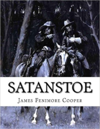Satanstoe: Or the Littlepage Manuscripts: A Tale of the Colony (1st Book of the Littlepage Manuscript Saga)