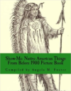 Show-Me: Native American Things from Before 1900 (Picture Book)