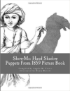 Show-Me: Hand Shadow Puppets from 1859 (Picture Book)