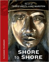 Shore to Shore: The Art of Ts'uts'umutl Luke Marston