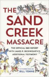 Sand Creek Massacre: The Official 1865 Report with James P. Beckwourth's Additional Testimony