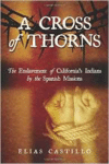 Cross of Thorns: The Enslavement of Californiaas Indians by the Spanish Missions