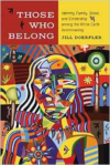 Those Who Belong: Identity, Family, Blood, and Citizenship Among the White Earth Anishinaabeg