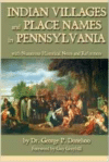 Indian Villages and Place Names in Pennsylvania: With Numerous Historical Notes and References