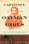 Captivity of the Oatman Girls: Being an Interesting Narrative of Life Among the Apache and Mohave Indians