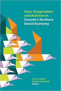 Care, Cooperation and Activism in Canada's Northern Social Economy