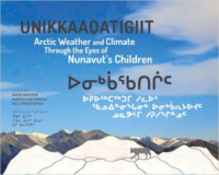 Unikkaaqatigiit: Arctic Weather and Climate Through the Eyes of Nunavut's Children