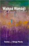 Wakpa Wanagi Ghost River