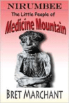 Nirumbee - The Little People of Medicine Mountain