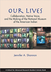 Our Lives: Collaboration, Native Voice, and the Making of the National Museum of the American Indian