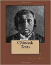 Chinook Texts: The Original Edition of 1894