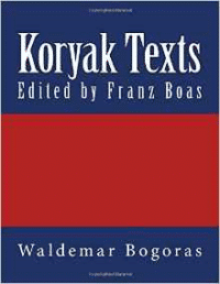 Koryak Texts: The Original Edition of 1917