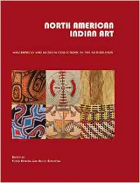 North American Indian Art: Masterpieces and Museum Collections from the Netherlands