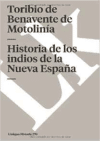 Historia de Los Indios de La Nueva Espana