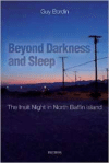 Beyond Darkness and Sleep: The Inuit Night in North Baffin Island